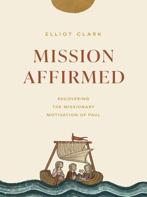 cover image of Mission Affirmed: Recovering the Missionary Motivation of Paul